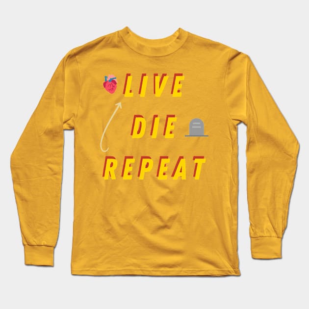 Live die repeat - life cycle, funny text Long Sleeve T-Shirt by Andrew World